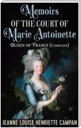 Memoirs of the Court of Marie Antoinette, Queen of France, Complete