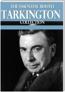 The Essential Booth Tarkington Collection