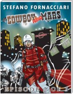 Cowboy from Mars: Episode 2 of 3