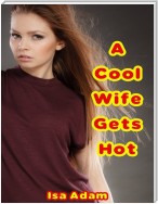 A Cool Wife Gets Hot