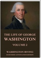 The Life Of George Washington, Vol. 2