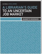 A Librarian’s Guide to an Uncertain Job Market