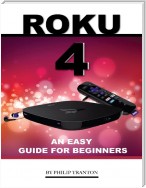 Roku 4: An Easy Guide for Beginners