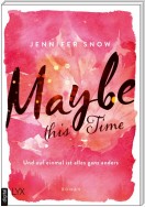 Maybe this Time - Und auf einmal ist alles ganz anders