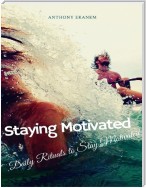 Staying Motivated: Daily Rituals to Stay Motivated