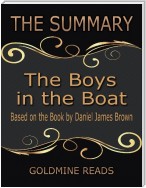 The Summary of the Boys In the Boat: Based On the Book By Daniel James Brown