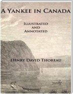 A Yankee In Canada (Illustrated and Annotated)
