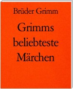Grimms beliebteste Märchen