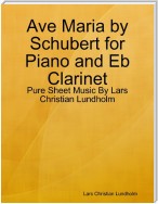 Ave Maria by Schubert for Piano and Eb Clarinet - Pure Sheet Music By Lars Christian Lundholm