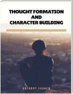 Thought Formation and Character Building