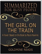 The Girl On the Train - Summarized for Busy People:  A Novel: Based on the Book by Paula Hawkins