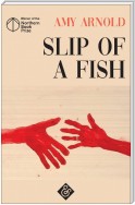 Slip of a Fish