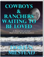 Cowboys & Ranchers Waiting to Be Loved: A Boxed Set of Four Mail Order Bride Romances)