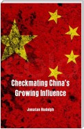 Checkmating Chinas Growing Influence