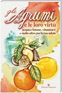 Gli Agrumi e le loro virtù