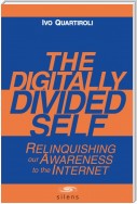 The Digitally Divided Self: Relinquishing our Awareness to the Internet