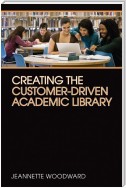 Creating the Customer-Driven Academic Library