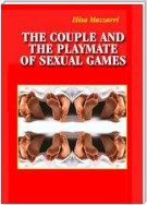 The couple and the playmate of sexual games