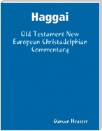 Haggai: Old Testament New European Christadelphian Commentary