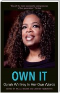 Own It: Oprah Winfrey In Her Own Words