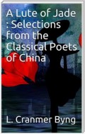 A Lute of Jade : Selections from the Classical Poets of China