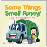 Some Things Smell Funny! | Sense & Sensation Books for Kids