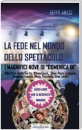 La fede nel mondo dello spettacolo - I magnifici Nove di "Domenica in"