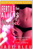 Fertile for Aliens #2: Anabel
