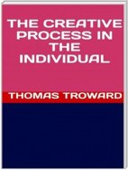 The Creative Process in the Individual