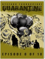 Quarantine: Episode 8 of 10
