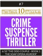 Perfect 10 Crime / Suspense / Thriller Plots #7-6 "THE ODD COUPLE - BOOK 1 THE SOAP OPERA MURDER"