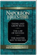 Napoleon Hill's Golden Classics (Condensed Classics): featuring Think and Grow Rich, The Law of Success, and The Master Key to Riches