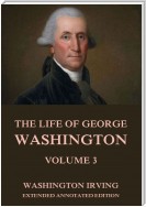 The Life Of George Washington, Vol. 3