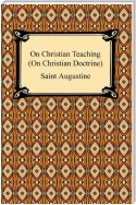 On Christian Teaching (On Christian Doctrine)