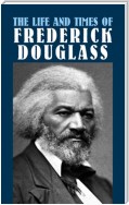 The Life and Times of Frederick Douglass