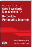 Handbook of Good Psychiatric Management for Borderline Personality Disorder