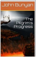 The Pilgrim's Progress from this world to that which is to come / Delivered under the similitude of a dream, by John Bunyan