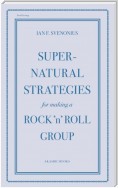 Supernatural Strategies for Making a Rock 'n' Roll Group