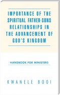 Importance of the Spiritual Father-Sons Relationships in the Advancement of God’S Kingdom