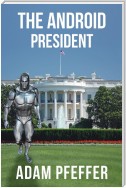 The Android President