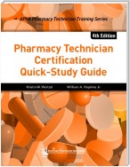 Pharmacy Technician Certification Quick-Study Guide, 4e