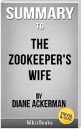 Summary of The Zookeeper's Wife: A War Story by Diane Ackerman (Trivia/Quiz Reads)