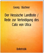 Der Hessische Landbote / Rede zur Verteidigung des Cato von Utica