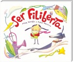 Ser Filiberta (I Want to be Philberta)