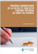 Premier commentaire de la loi du 27 juin 2018 portant réforme du droit du divorce