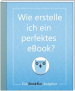 Wie erstelle ich ein perfektes eBook?