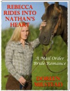 Rebecca Rides Into Nathan’s Heart: A Mail Order Bride Romance