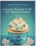 Escaping Marriage to the Rich Baron In England