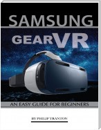 Samsung Gear Vr: An Easy Guide for Beginners