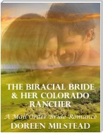 The Biracial Bride & Her Colorado Rancher: A Mail Order Bride Romance